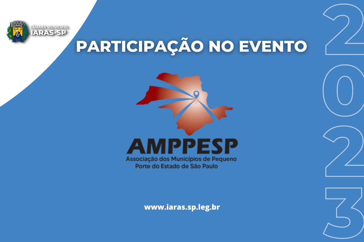 Câmara Municipal de Iaras esteve presente na AMPPESP FOMENTA 2023